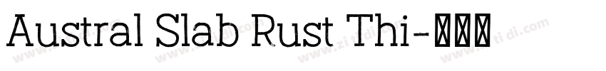 Austral Slab Rust Thi字体转换 Austral Slab Rust Thi字体转换